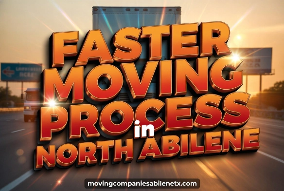 SEO Focused: Faster moving process in North Abilene TX service graphic with a moving truck on a highway.