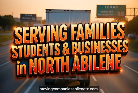 SEO Focused: Serving families students and businesses in North Abilene TX moving services with truck and highway signs.
