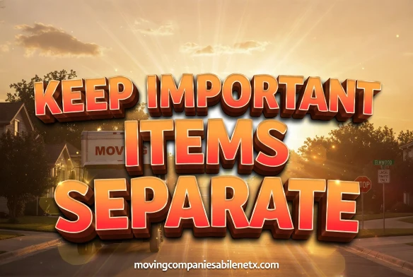Alt Text: Moving truck on a residential street at sunset with large bold 3D text overlay reading Keep Important Items Separate.